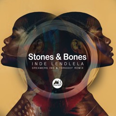Stones & Bones - Inde Lendlela (Dreamers Inc & ThroDef Remix)[M-Sol DEEP]