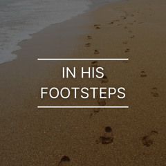 09-03-25 In His Footsteps