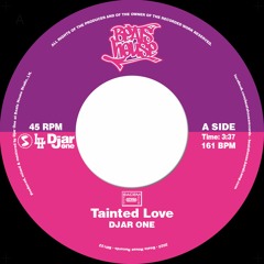 Djar One - Tainted Love B/W Ain't That Terrible [45 Snippet]