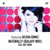 Naturally Ft. Selena Gomez (Galaxy Mix!) Call Out Hook *NEW UPCOMING*