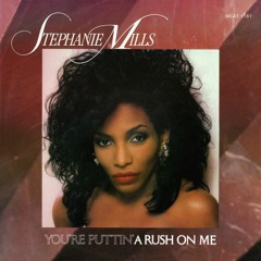 Stephanie Mills - You're Puttin A Rush On Me(Charles Dancer Rework)(Free Download)