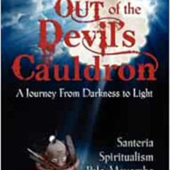 [View] PDF 📥 Out of the Devil's Cauldron by John Ramirez [EPUB KINDLE PDF EBOOK]