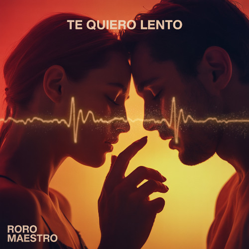 Roro Maestro - TE QUIERO LENTO