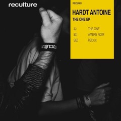 PREMIERE : Hardt Antoine - The One (Original Mix) [Reculture]