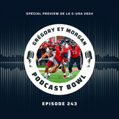 Podcast Bowl – Episode 243 : Spécial Preview 2024 de la C-USA