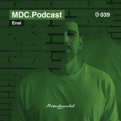 Enai - Podcast #039 / Metro Dance Club