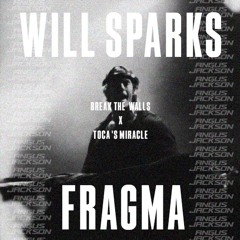 Will Sparks & Fragma - Break the Walls x Toca’s Miracle (Angus Jackson mashup)