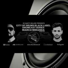 City Of Drums Black Label Drumcast #42 - Marco Miranda Guestmix Presented by DJ Nasty Deluxe
