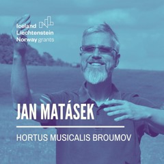 Hortus Musicalis Broumov #8 - Jan Matásek