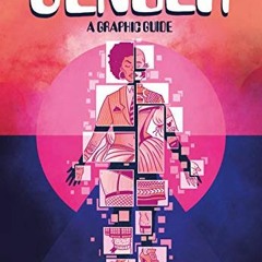 Get KINDLE 📄 Gender: A Graphic Guide by  Meg-John Barker &  Jules Scheele [PDF EBOOK