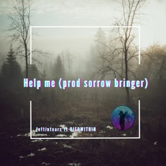 Help Me Ft DIEDWITHIN (prod Sorrow Bringer)