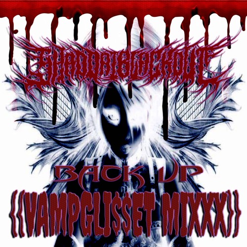 SHADDAI BLACKOUT -"BACK UP" {{VAMPGLI$$ET MIXXX}} [HOSTED BY HELL HOUSE RECORDS] [Prod.Majinblxxdy]