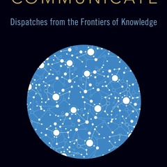 ❤ PDF Read Online ❤ How Scientists Communicate: Dispatches from the Fr