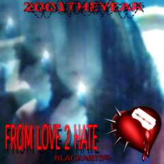 2001theyear. -from luv to hate (ohdamnrari)