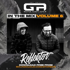 Grand Theft Audio In The Mix Vol 6 - Reflektor