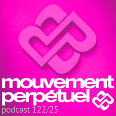 Mouvement Perpétuel  Podcast 122