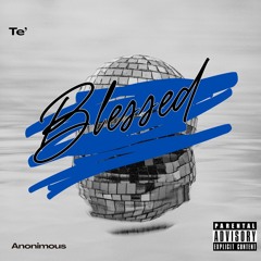Blessed ft Anonimous