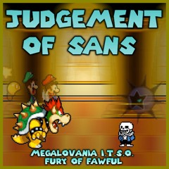 JUDGEMENT OF SANS (Megalovania ITSO Fury of Fawful)