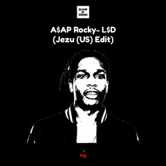 A$AP Rocky - L$D (Jezu (US) Edit)