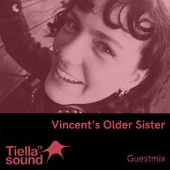 Tiella Sound Mix 083: Vincent's Older Sister