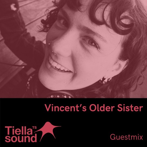 Tiella Sound Mix 083: Vincent's Older Sister