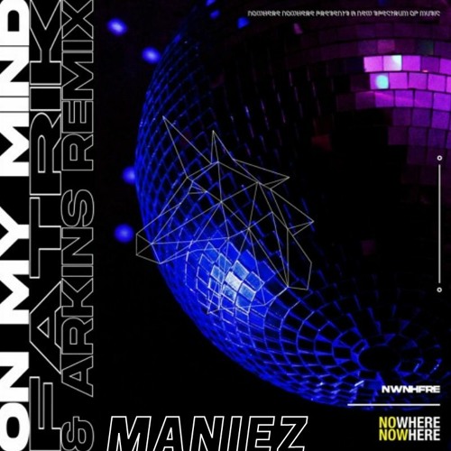 On My Mind - Fatrik & Arkins Remix (Maniez Flip)