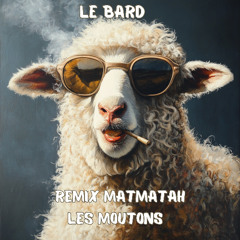 Le Bard : Remix Matmatah Les Moutons