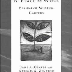 View EBOOK EPUB KINDLE PDF Museums: A Place to Work: Planning Museum Careers (Heritag