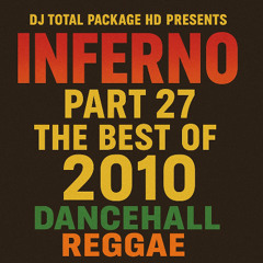 Inferno Part 27 The Best Of 2010 Dancehall Reggae
