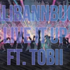 Live It up - Ft. Tobi