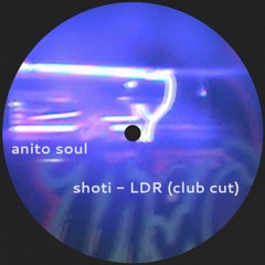 Shoti - LDR (Anito Soul Jersey/Baltimore Club Cut)