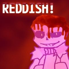 Reddish! - A custom megalovania that I'll never finish.