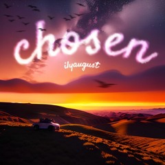Chosen (Dreaming Dreaming of This Moment)