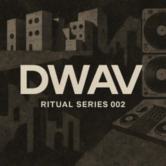 DWAV – Ritual Series 002: Echoes of Indie Dance