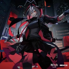 [Arknights] W Operator Theme Song - Renegade 320kbps