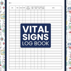 (READ) Vital Signs Daily Log Book: Health Monitoring Journal and Medical Records