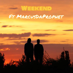 weekend ft MarcusDaProphet