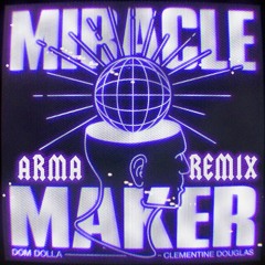 Dom Dolla - Miracle Maker (ARMA Remix) [SUPPORTED BY HANNAH LAING]
