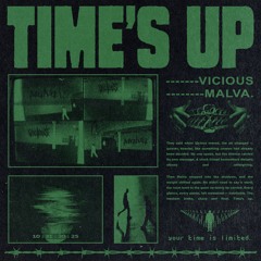 VICIOUS & MALVA. - TIME’S UP