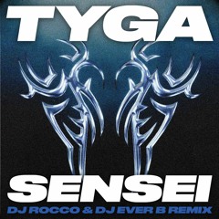 Tyga - Sensei (DJ ROCCO & DJ EVER B Remix) (Dirty)