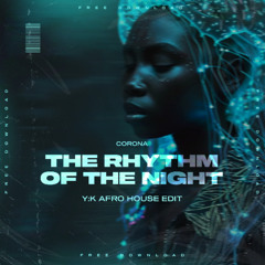 Afro House | Th3 Rhythm 0f Th3 N1ght (Y.K. 'FFM' Afro House Edit)