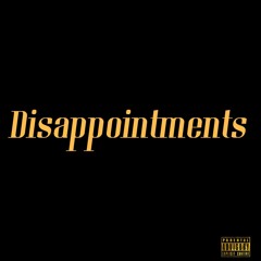 Disappointments (prod.By Nawtyway)