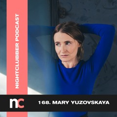 Mary Yuzovskaya, Nightclubber Podcast 168