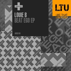 Premiere: Louie B (UK) - Beat Ego (Original Mix) | Audio Rehab