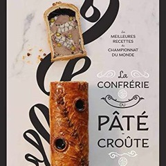 Lire La confrérie Pâté-croûte (Beaux Livres Cuisine) (French Edition) en ligne gratuitement fUwP
