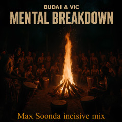 Budai & Vic Mental Breakdown Max Soonda incisive mix