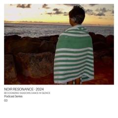 NOIR RESONANCE 03