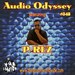 Audio Odyssey with P-REZ (Week 345)