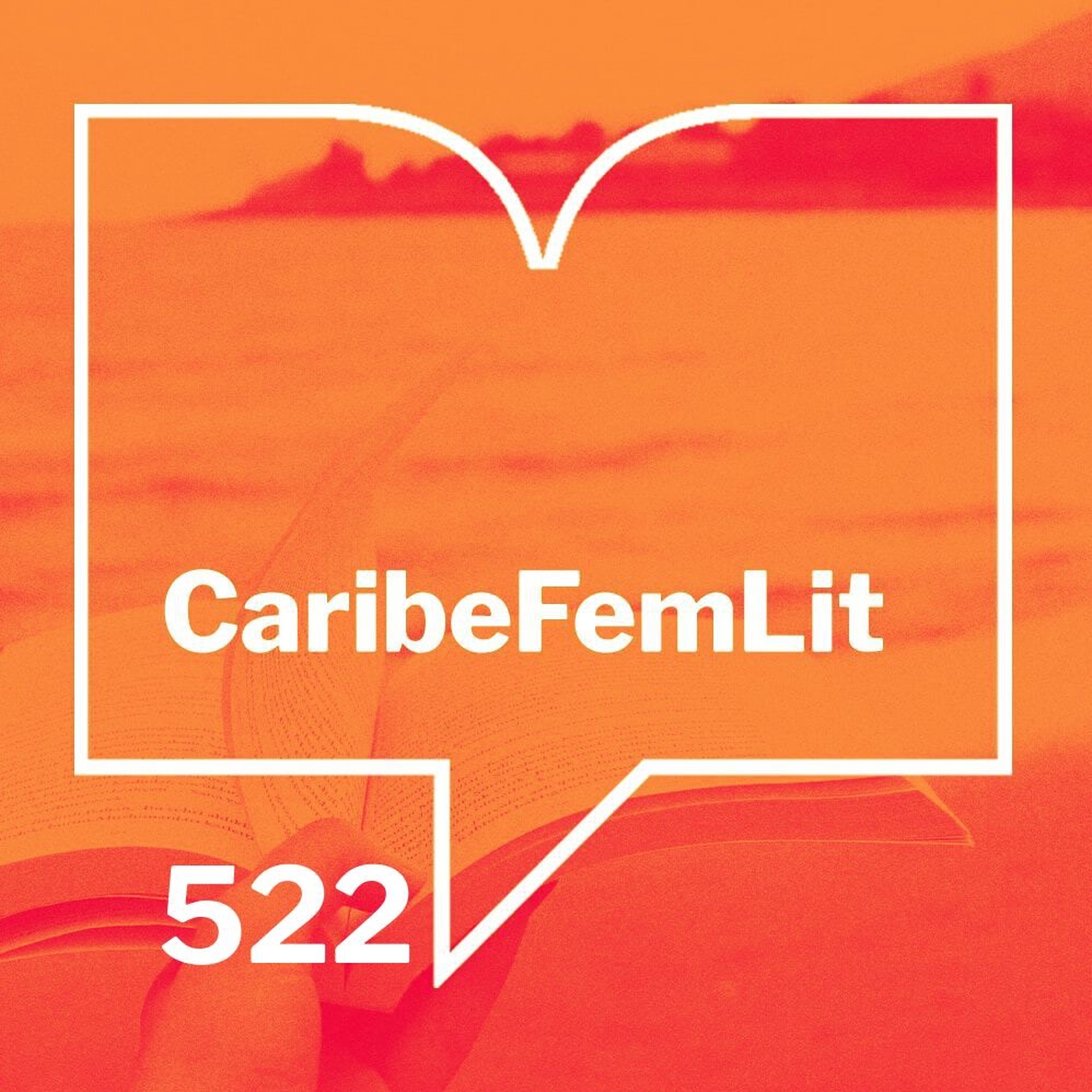 Episodio 522: CaribeFemLit - Las subversivas: Tres escritoras cubanas y su poética de resistencia episode artwork