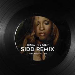 Ciara Feat. Missy Elliot - 1, 2 Step (Sidd Remix) [Extended Mix]